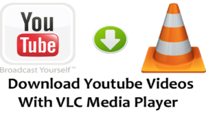 downlaod youtube and other video using vlc